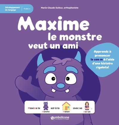 MAXIME LE MONSTRE VEUT UN AMI