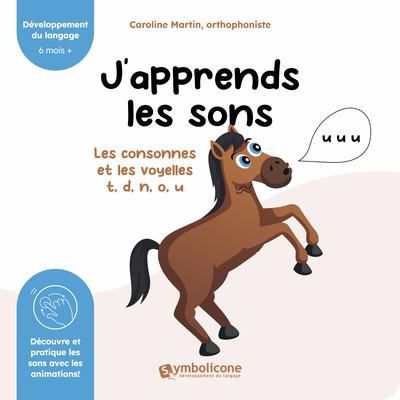 J'APPRENDS LES SONS - LES CONSONNES ET LES VOYELLES T,D,N,O,U