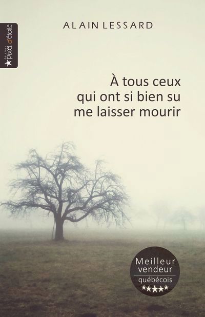 A TOUS CEUX QUI ONT SI BIEN SU ME LAISSER MOURIR