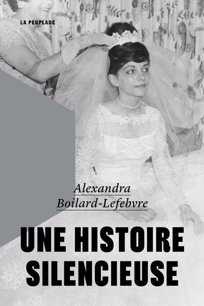 UNE  HISTOIRE SILENCIEUSE | ALEXANDRA BOILARD-LEFEBVRE