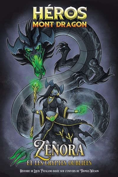HEROS DU MONT DRAGON 07  ZENORA ET LES CRYPTES OUBLIEES