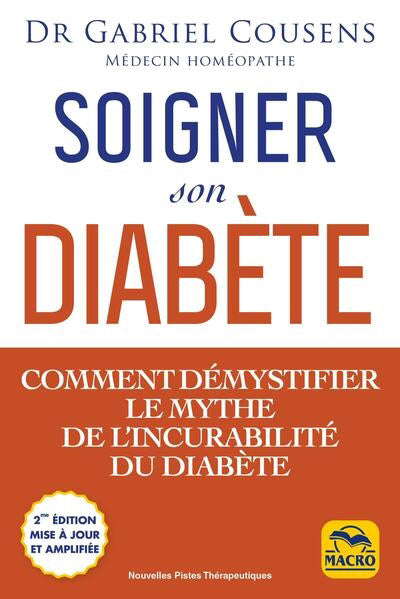 SOIGNER SON DIABETE  COMMENT DEMYSTIFIER LE MYTHE DE  2E EDI