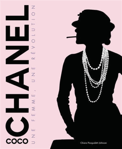 COCO CHANEL: UNE FEMME, UNE REVOLUTION