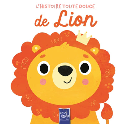 HISTOIRE TOUTE DOUCE DE LION