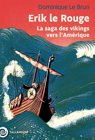 ERIK LE ROUGE - LA SAGA DES VIKINGS VERS L'AMERIQUE