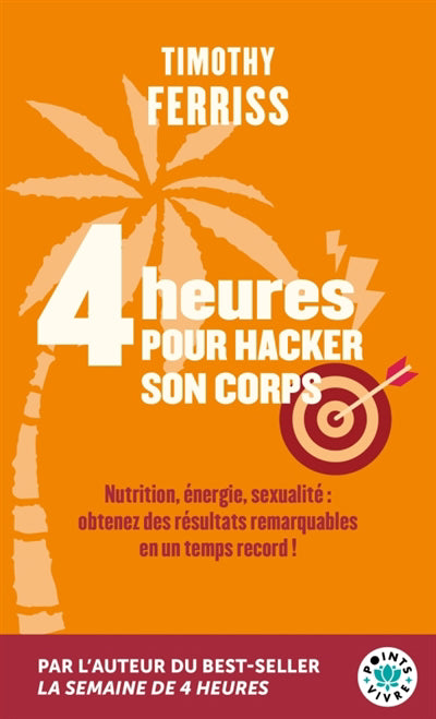 4 HEURES POUR HACKER SON CORPS - NUTRITION, ENERGIE, SEXUALITE :