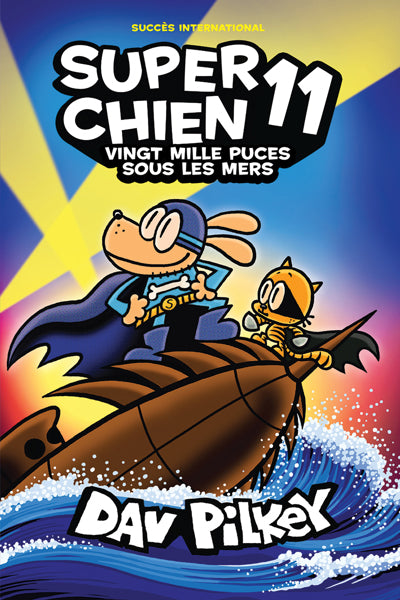 SUPER CHIEN TOME 11 : VINGT MILLE PUCES SOUS LES MERS | DAV PILKEY