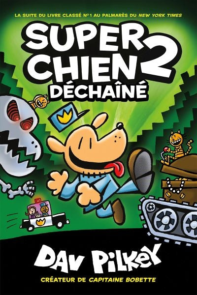 SUPER CHIEN TOME 2 : DÉCHAÎNÉ | DAV PILKEY