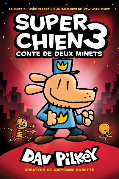 SUPER CHIEN TOME 3 : CONTE DE DEUX MINETS | DAV PILKEY