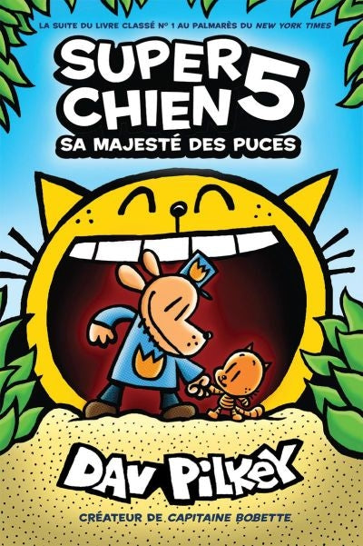 SUPER CHEIN TOME 5 : SA MAJESTÉ DES PUCES | DAV PILKEY