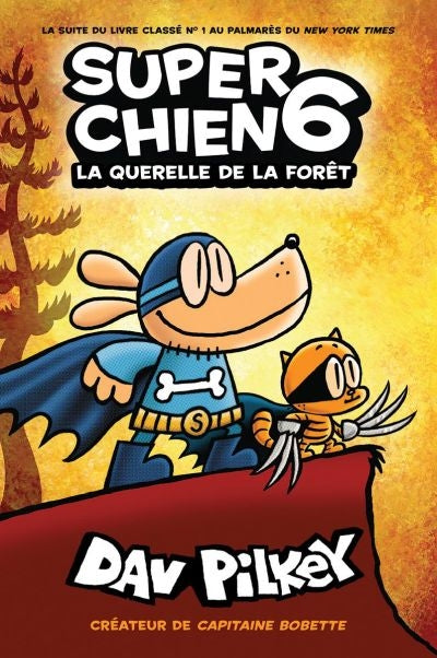 SUPER CHIEN TOME 6 : LA QUERELLE DE LA FORÊT | DAV PILKEY