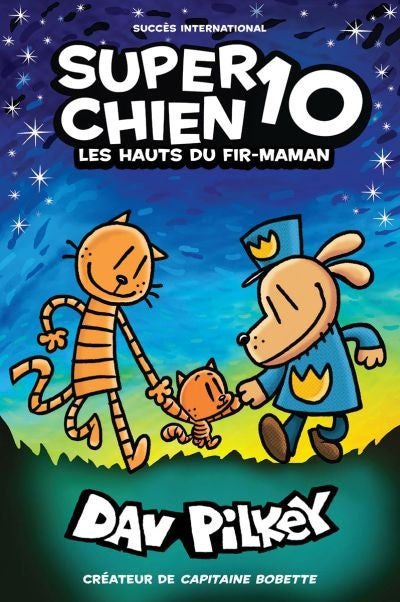 SUPER CHIEN TOME 10 : LES HAUTS DU FIR-MAMAN | DAV PILKEY