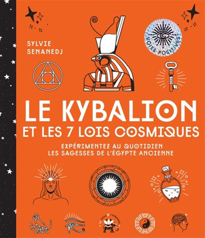 KYBALION ET LES 7 LOIS COSMIQUES