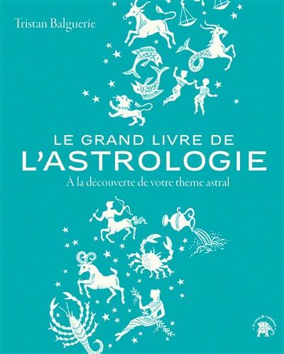 GRAND LIVRE DE L'ASTROLOGIE