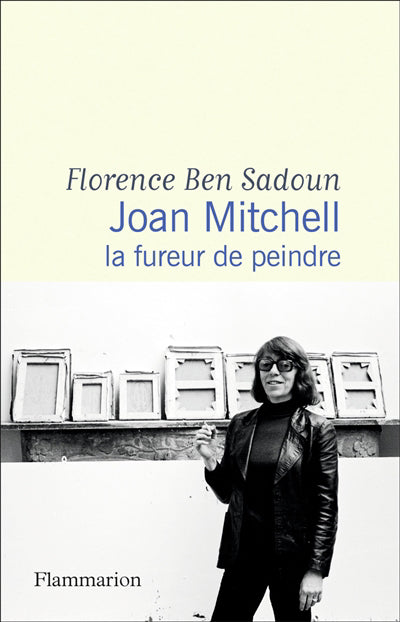 JOAN MITCHELL : LA FUREUR DE PEINDRE - ILLUSTRATIONS, NOIR ET BLA