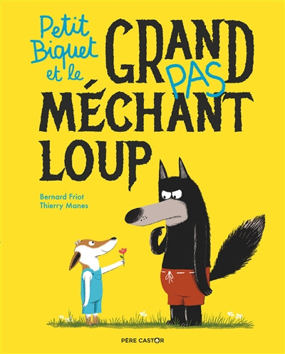 PETIT BIQUET ET LE GRAND (PAS) MECHANT LOUP
