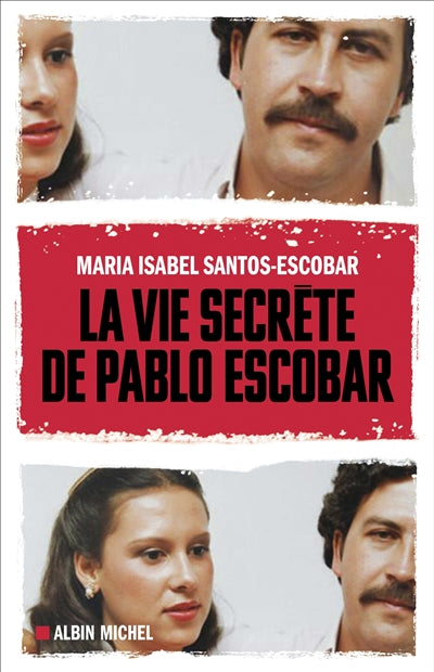 VIE SECRETE DE PABLO ESCOBAR