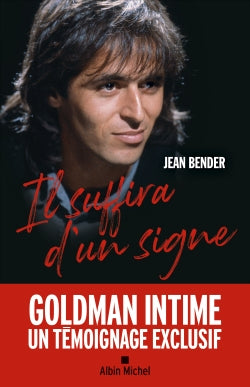 IL SUFFIRA D'UN SIGNE -GOLDMAN INTIME