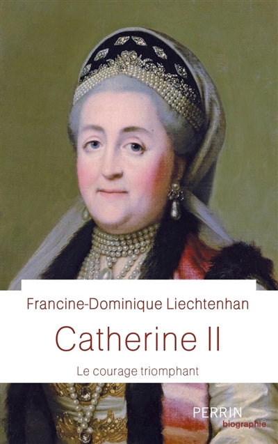 CATHERINE II - LE COURAGE TRIOMPHANT