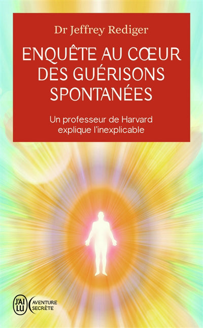 ENQUETE AU COEUR DES GUERISONS SPONTANEES