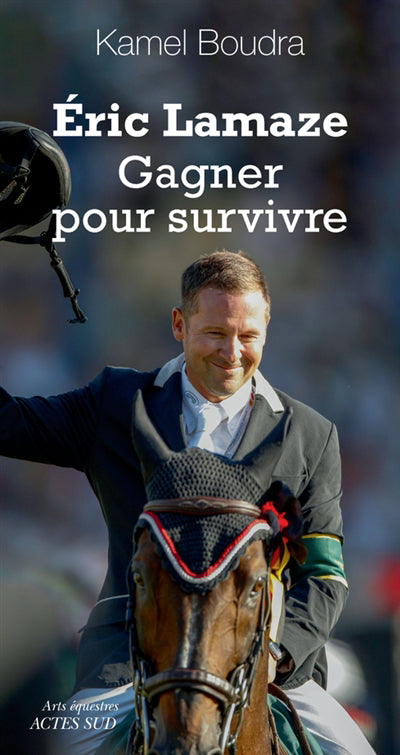 ERIC LAMAZE. GAGNER POUR SURVIVRE !