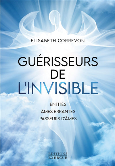 GUÉRISSEURS DE L'INVISIBLE