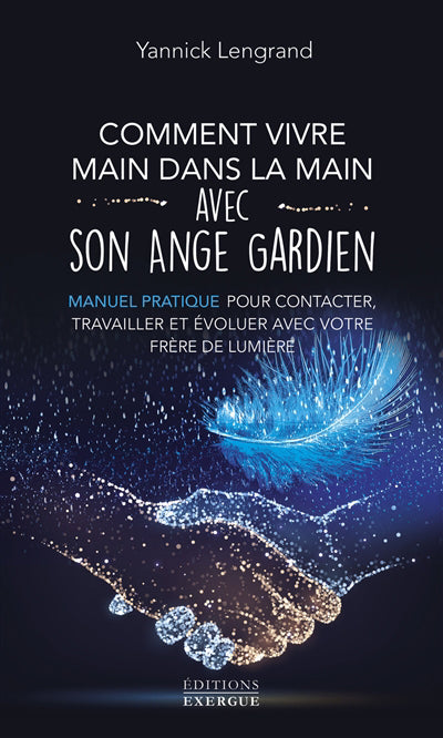 COMMENT VIVRE MAIN DANS LA MAIN AVEC SON ANGE GARDIEN - MANUEL PR