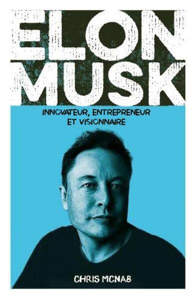 ELON MUSK : INNOVATEUR, ENTREPRENEUR ET VISIONNAIRE