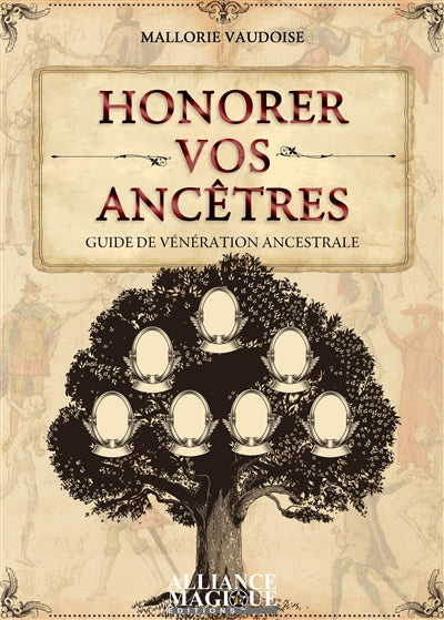 HONORER VOS ANCETRES : GUIDE DE VENERATION ANCESTRALE