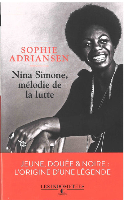 NINA SIMONE, MELODIE DE LA LUTTE  JEUNE, DOUEE & NOIRE