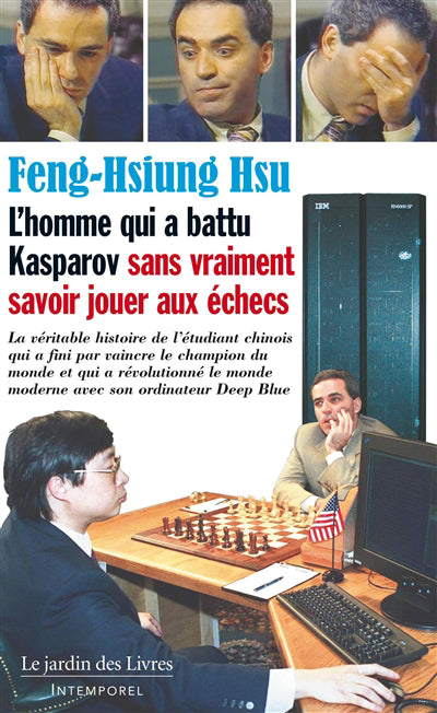 HOMME QUI A BATTU KASPAROV SANS VRAIMENT SAVOIR JOUER AUX ECHECS