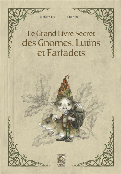 GRAND LIVRE SECRET DES GNOMES, LUTINS ET FARFADETS (LE)