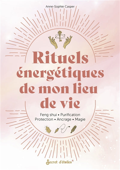 RITUELS ENERGETIQUES DE MON LIEU DE VIE