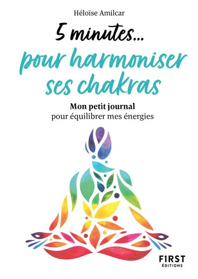 5 MINUTES... POUR HARMONISER SES CHAKRAS