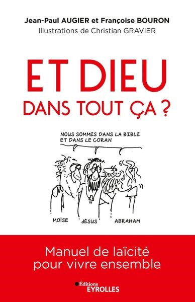 ET DIEU, DANS TOUT CA ?