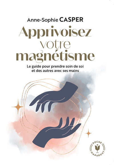 APPRIVOISEZ VOTRE MAGNETISME