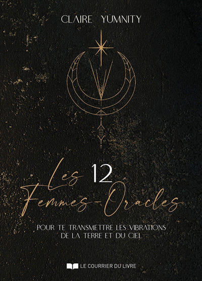 12 FEMMES-ORACLES : POUR TE TRANSMETTRE LES VIBRATIONS DE L