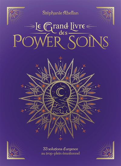GRAND LIVRE DES POWER SOINS : 33 SOLUTIONS D'URGENCE AU TROP