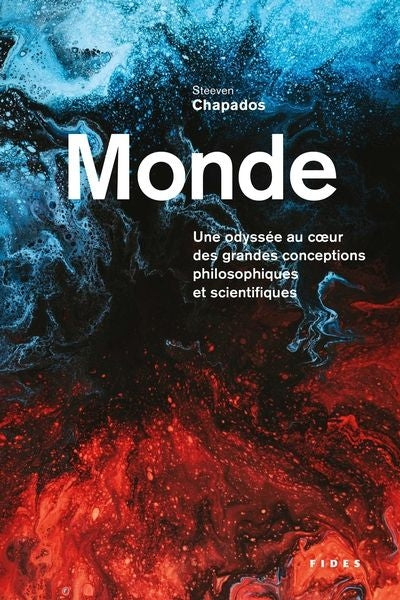 MONDE : UNE ODYSSEE AU COEUR DES GRANDES CONCEPTIONS PHILOSOPHIQU