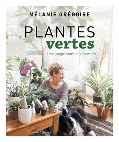 PLANTES VERTES, UNE JUNGLE ENTRE QUATRE MURS