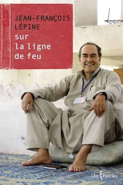 Jean-François Lépine: Sur la ligne de feu