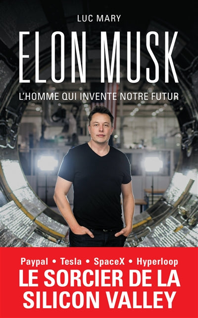 ELON MUSK : L'HOMME QUI INVENTE NOTRE FUTUR