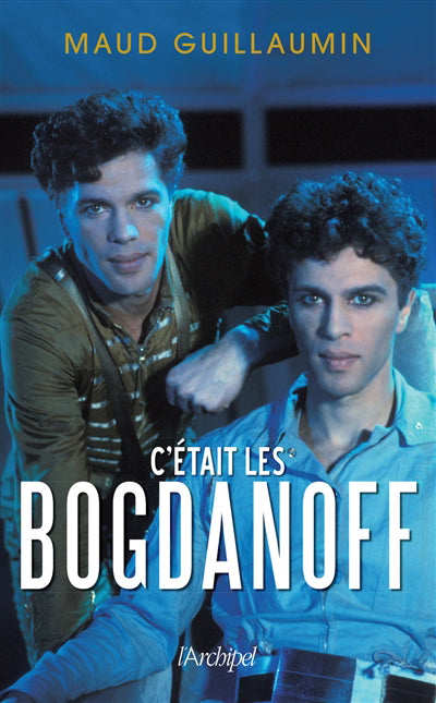 C'ETAIT LES BOGDANOFF