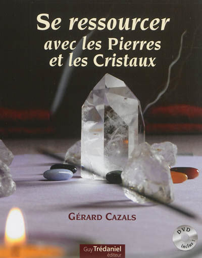 SE RESSOURCER AVEC LES PIERRES ET LES CRISTAUX + DVD