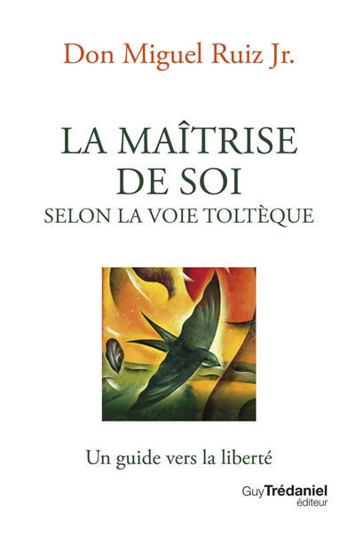 MAITRISE DE SOI SELON LA VOIE TOLTEQUE
