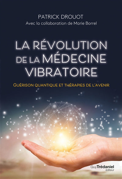 REVOLUTION DE LA MEDECINE VIBRATOIRE