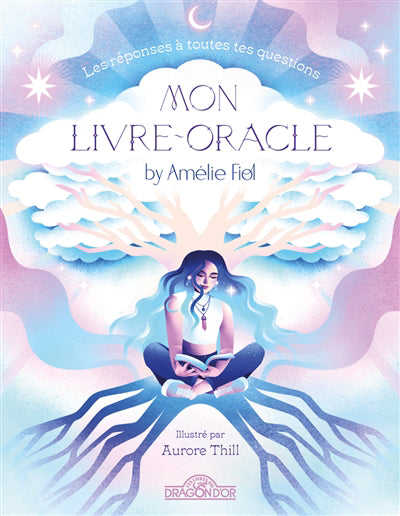 MON LIVRE-ORACLE : LES REPONSES A TOUTES VOS QUESTIONS
