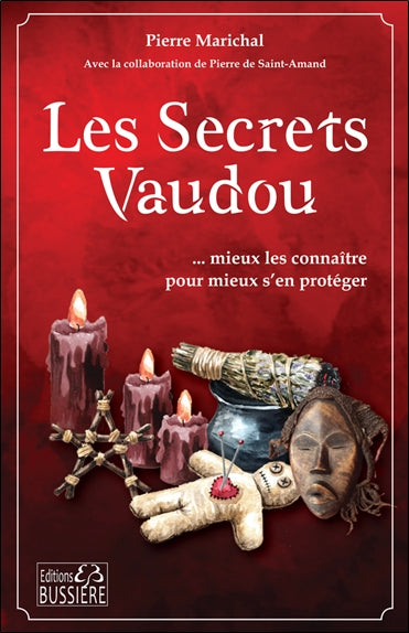 SECRETS VAUDOU - MIEUX LES CONNAITRE POUR MIEUX S'EN PROTEGER