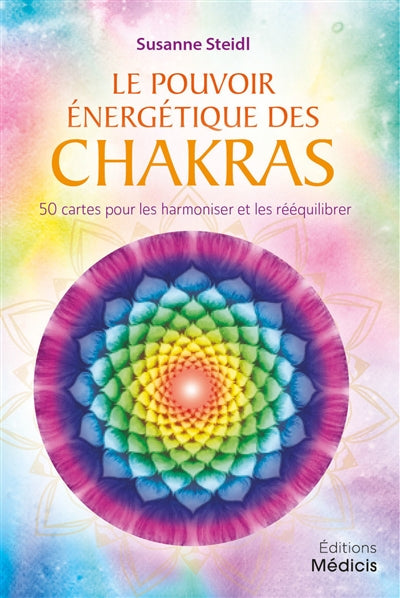 POUVOIR ENERGETIQUE DES CHAKRAS - 50 CARTES POUR LES HARMONISE