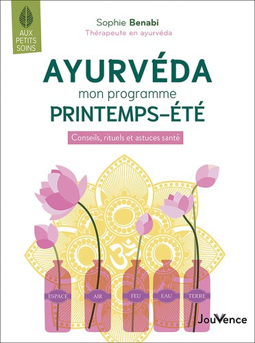 AYURVEDA  MON PROGRAMME PRINTEMPS-ETE  CONSEILS, RITUELS ET